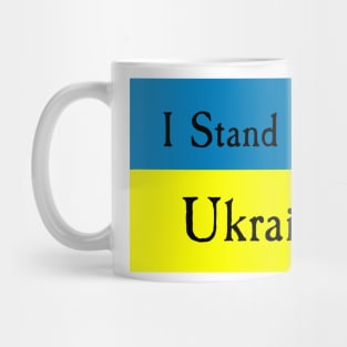 I Stand With Ukraine (ALL OF MY PROCEEDS GO TOWARDS UKRAINE) Mug